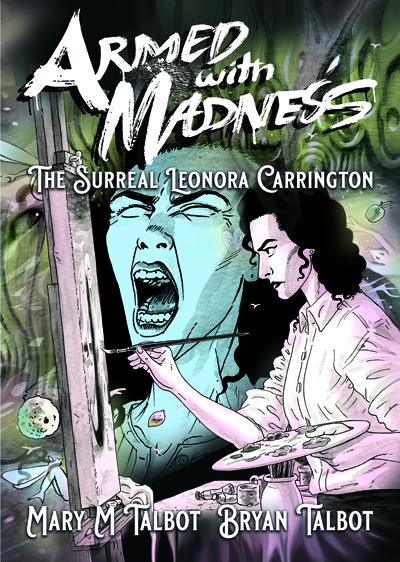 Armed With Madness by Mary M Talbot and Bryan Talbot - published in May by Self-Made Hero