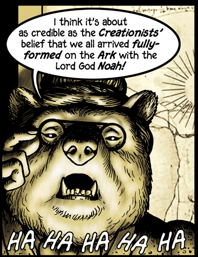 Professor Agatha Ursine is one of my favourite Grandville characters. I originally scripted the story with her as a male bear. Mary is always the first to read my scripts and suggested that I make him female. It was a brilliant idea. I didnât change the character at all, just made her female and had her wearing a skirt instead of trousers. I like the way she has to constantly adjust her glasses to stop them from slipping off, an almost subliminal character trait.